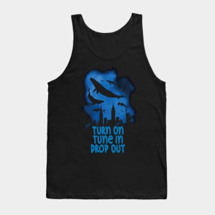 Turn On Tune In Drop Out Tank Top